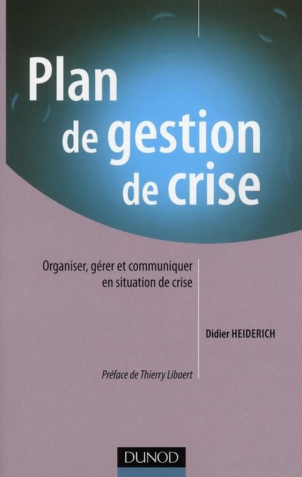 Emprunter Plan de gestion de crise. Organiser, gérer et communiquer en situation de crise livre