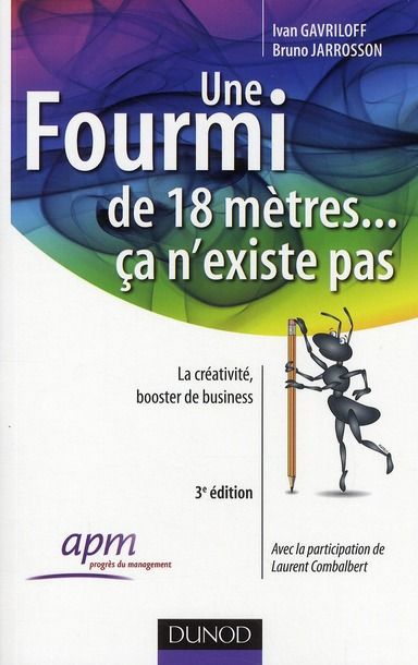 Emprunter Une fourmi de 18 mètres ... ça n'existe pas. La créativité, booster de business, 3e édition livre