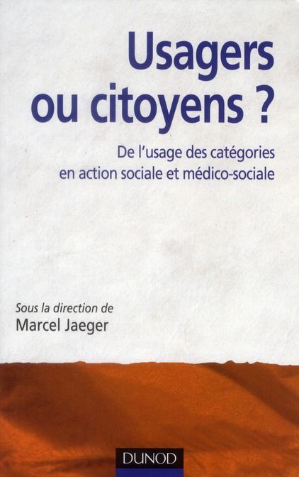 Emprunter Usagers ou citoyens ? De l'usage des catégories en action sociale et médico-sociale livre