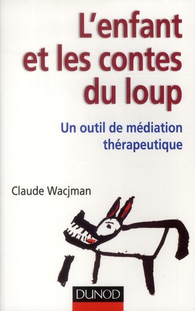 Emprunter L'enfant et les contes du loup. Un outil de médiation thérapeutique livre