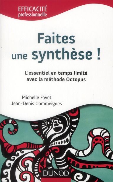 Emprunter Faites une synthèse ! L'essentiel en temps limité avec la méthode Octopus livre