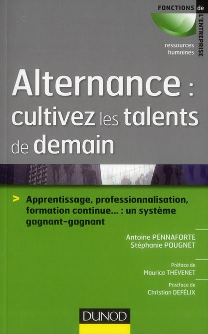 Emprunter Alternance : cultivez les talents de demain. Apprentissage, professionnalisation, formation continue livre