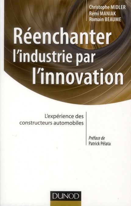 Emprunter Réenchanter l'industrie par l'innovation. L'expérience des constructeurs automobiles livre