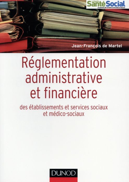 Emprunter Réglementation administrative et financière des établissements sociaux et médico-sociaux livre