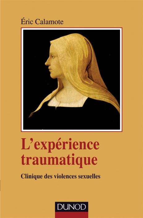 Emprunter L'expérience traumatique. Clinique des violences sexuelles livre