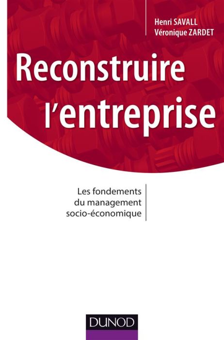 Emprunter Reconstruire l'entreprise. Les fondements du management socio-économique livre