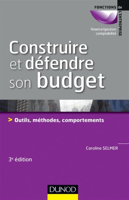 Emprunter Construire et défendre son budget. Outils, méthodes, comportements, 3e édition livre