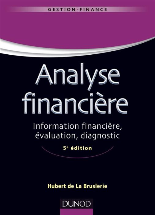 Emprunter Analyse financière. Information financière, évaluation, diagnostic, 5e édition livre