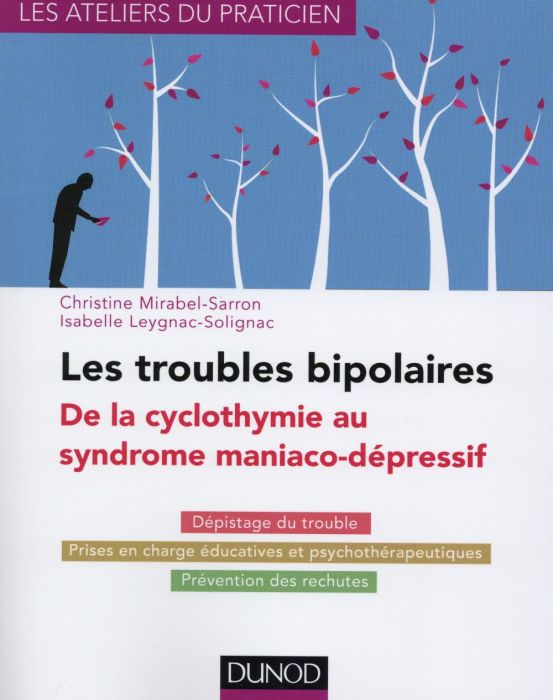 Emprunter Les troubles bipolaires. De la cyclomanie au syndrome maniaco-dépressif livre