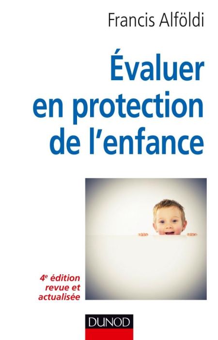 Emprunter Evaluer en protection de l'enfance. De la théorie à la méthode, 4e édition revue et augmentée livre