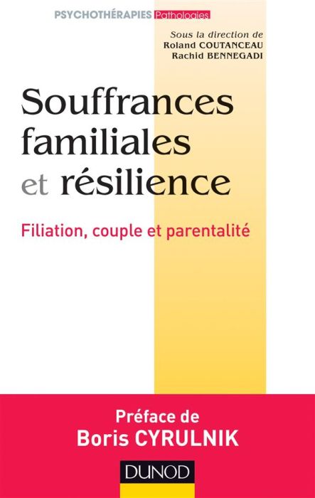 Emprunter Souffrances familiales et résilience. Filiation, couple et parentalité livre