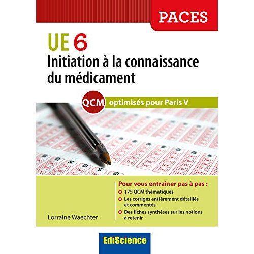 Emprunter Initiation à la connaissance du médicament. Les QCM de l'UE6 comme au tutorat optimisés pour Paris V livre