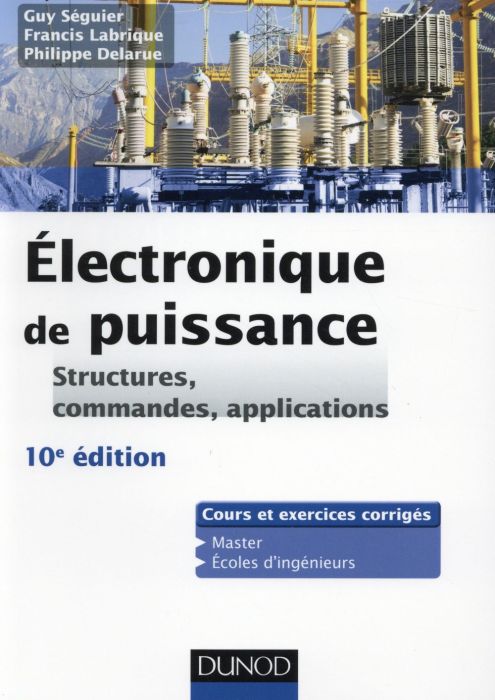 Emprunter Electronique de puissance. Structures, commandes, applications, 10e édition livre