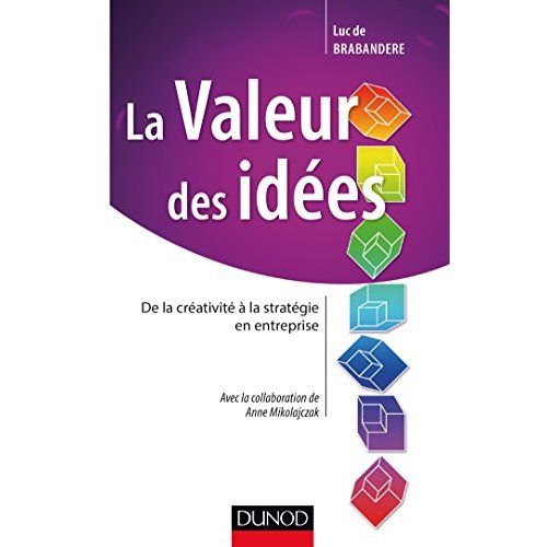 Emprunter La valeur des idées. De la créativité à la stratégie en entreprise livre