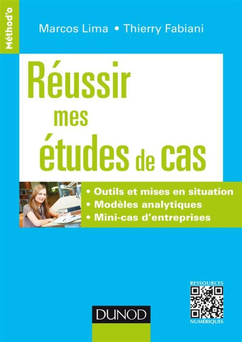 Emprunter Réussir mes études de cas. Outils et mises en situation, modèles analytiques, mini-cas d'entreprises livre