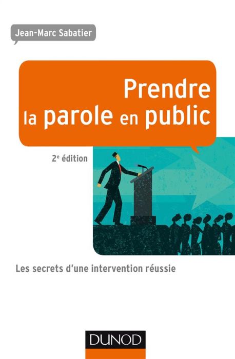 Emprunter Prendre la parole en public. Les secrets d'une intervention réussie, 2e édition livre