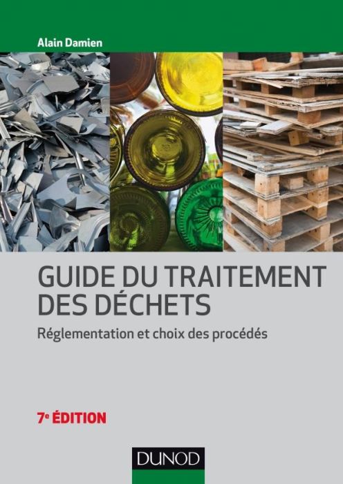 Emprunter Guide du traitement des déchets. Réglementation et choix des procédés, 7e édition livre