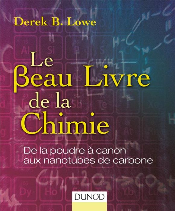 Emprunter Le beau livre de la chimie. De la poudre à canon aux nanotubes de carbone livre