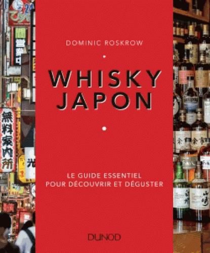 Emprunter Whisky Japon. Le guide essentiel pour découvrir et déguster livre