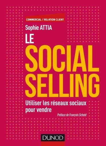 Emprunter Le social selling / Utiliser les réseaux sociaux pour vendre livre