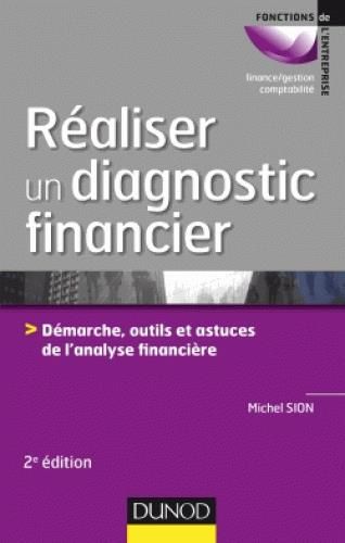 Emprunter Réaliser un diagnostic financier. Démarche, outils et astuces de l'analyse financière, 2e édition livre