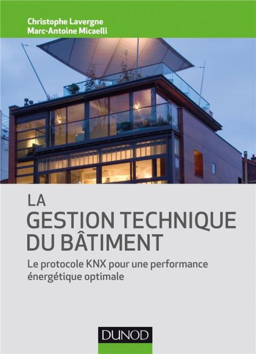 Emprunter La gestion technique du bâtiment. Le protocole KNX pour une performance énergétique optimale livre