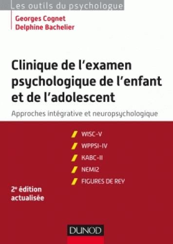 Emprunter Clinique de l'examen psychologie de l'enfant et de l'adolescent. Approches intégratives et neuropsyc livre