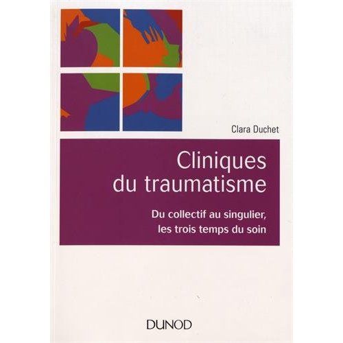 Emprunter Cliniques du traumatisme. Du collectif au singulier, les trois temps du soin livre