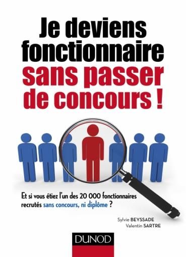 Emprunter Je deviens fonctionnaire sans passer de concours ! Et si vous étiez l'un des 20 000 fonctionnaires r livre