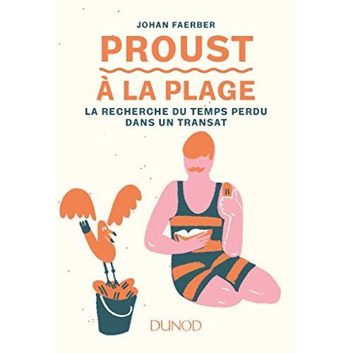 Emprunter Proust à la plage. La recherche du temps perdu dans un transat livre