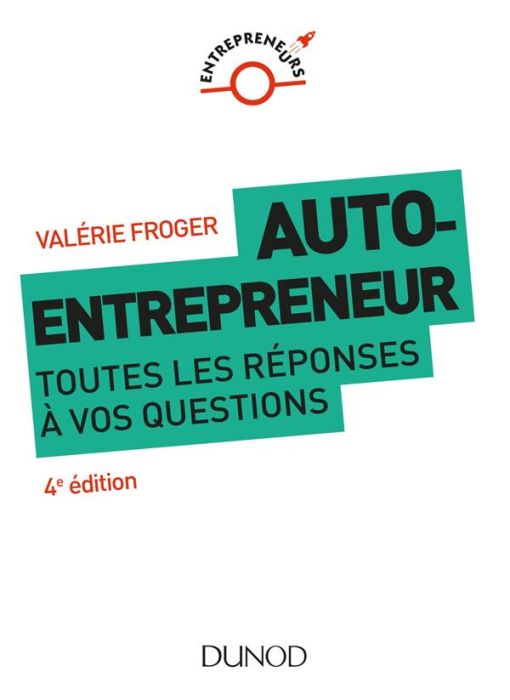 Emprunter Auto-entrepreneur. Toutes les réponses à vos questions, 4e édition livre