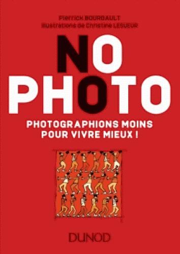 Emprunter No photo. Photographions moins pour vivre mieux ! livre