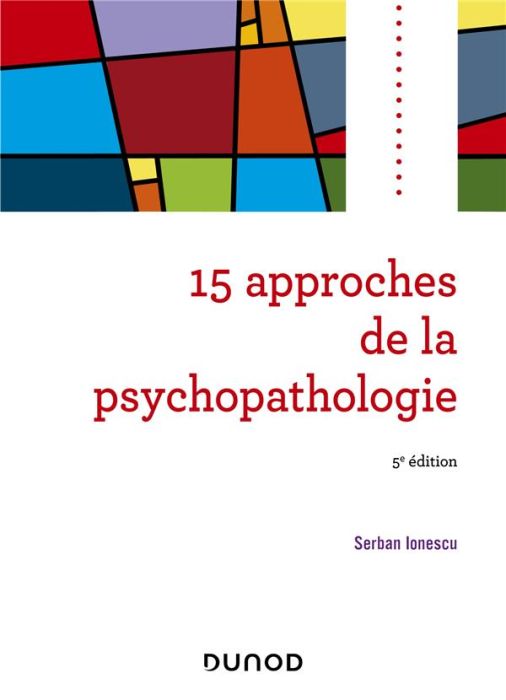 Emprunter 15 approches de la psychopathologie. 5e édition livre