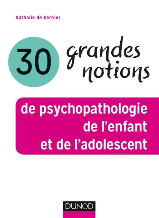 Emprunter 30 grandes notions de psychopathologie de l'enfant et de l'adolescent livre