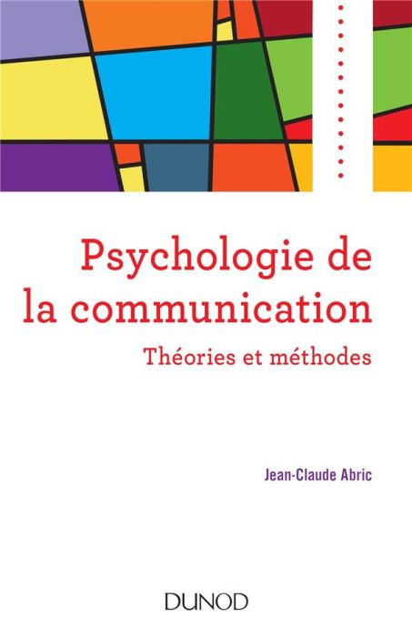 Emprunter Psychologie de la communication. Théories et méthodes livre