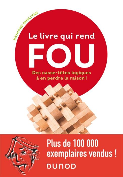 Emprunter Le livre qui rend fou ! Casse-têtes logiques à en perdre la raison ! livre