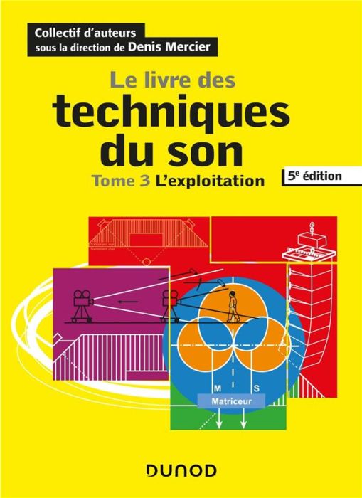 Emprunter Le livre des techniques du son. Tome 3, L'exploitation, 5e édition livre