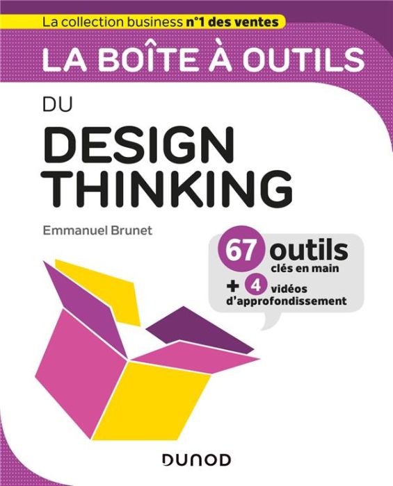 Emprunter La boîte à outils du Design Thinking. 67 outils clés en main + 4 vidéos d'approfondissement livre