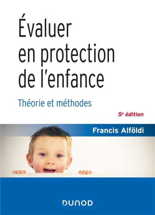 Emprunter Evaluer en protection de l'enfance. Théorie et méthode, 5e édition livre