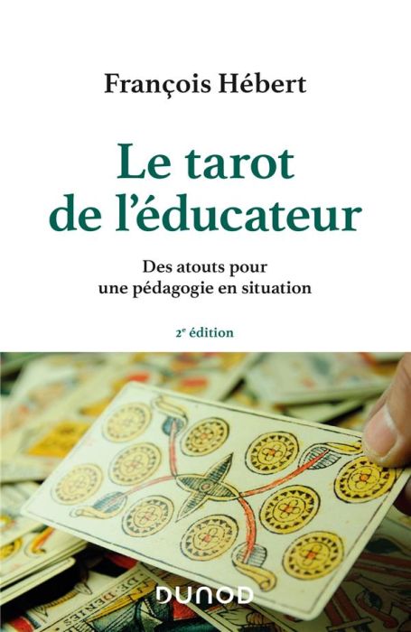 Emprunter Le tarot de l'éducateur. Des atouts pour une pédagogie en situation, 2e édition livre