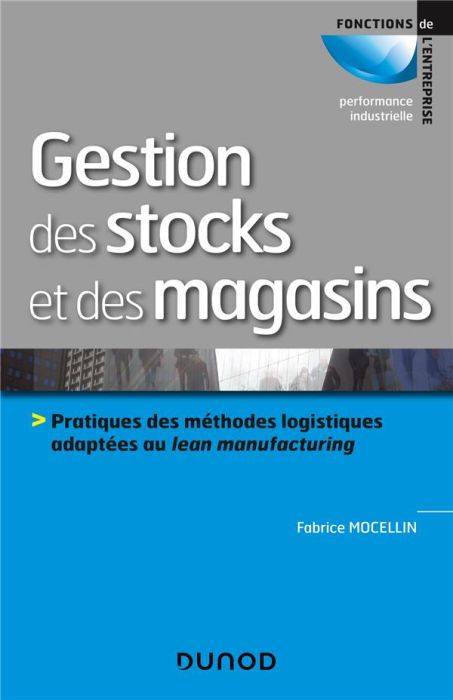 Emprunter Gestion des stocks et des magasins. Pratiques des méthodes logistiques adaptées au lean manufacturin livre