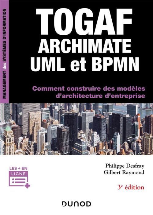 Emprunter TOGAF, Archimate, UML et BPMN. Comment construire des modèles d'architecture d'entreprise, 3e éditio livre