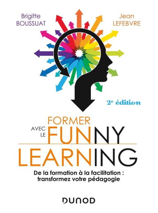 Emprunter Former avec le Funny learning. De la formation à la facilitation : transformez votre pédagogie, 2e é livre