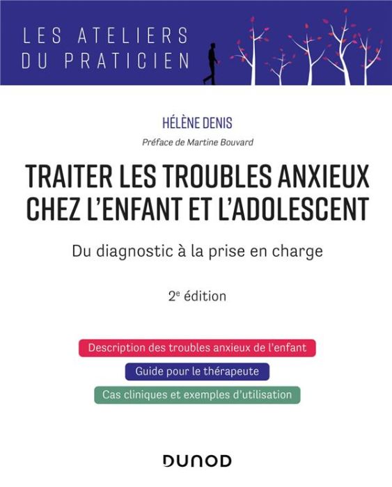 Emprunter Traiter les troubles anxieux chez l'enfant et l'adolescent. Du diagnostic à la prise en charge, 2e é livre