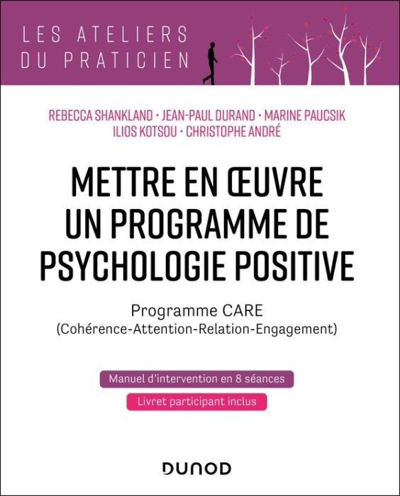 Emprunter Mettre en oeuvre un programme de psychologie positive. Programme CARE (Cohérence-Attention-Relation- livre