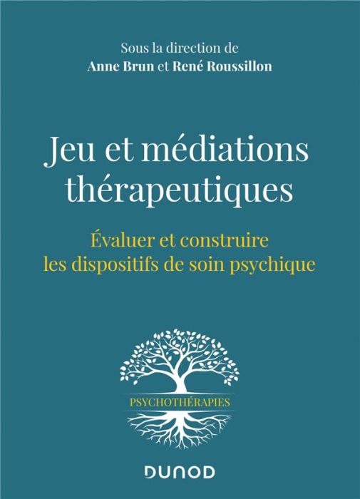 Emprunter Jeu et médiations thérapeutiques. Evaluer et construire les dispositifs de soin psychiques livre