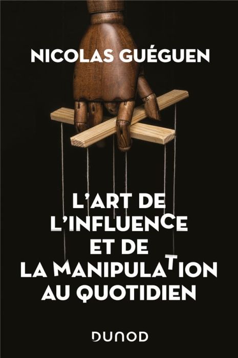 Emprunter L'art de l'influence et de la manipulation au quotidien livre