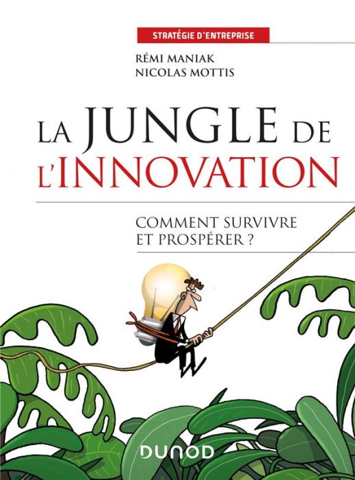 Emprunter La jungle de l'innovation. Comment survivre et prospérer ? livre