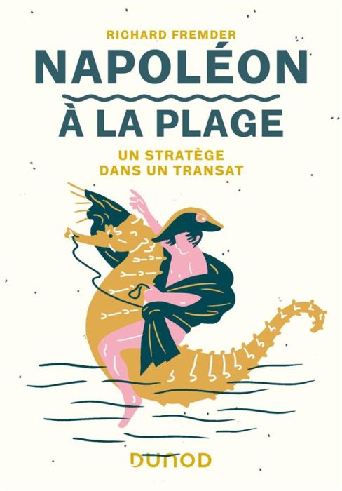 Emprunter Napoléon à la plage. Un stratège dans un transat livre