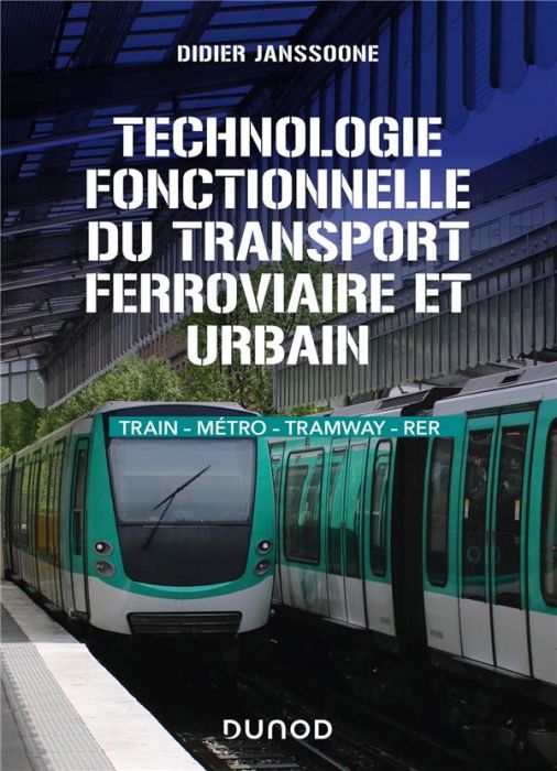 Emprunter Technologie fonctionnelle du transport ferroviaire et urbain. Train - Métro - Tramway - RER livre